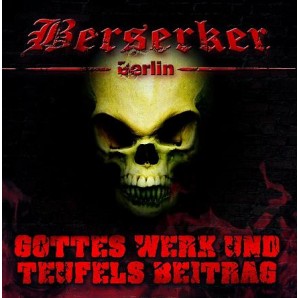 Berserker 'Gottes Werk Und Teufels Beitrag'  CD